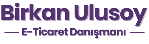 E-Ticaret Danışmanı Birkan Ulusoy